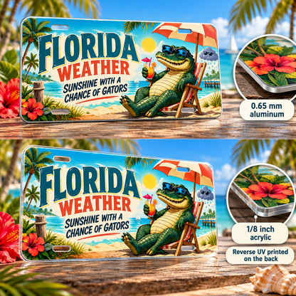 Florida Weather Report funny license plate — one-eighth-inch acrylic edge and rear UV print detail
