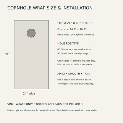 Cornhole wrap dimensions and installation: fits 24 by 48 inch boards; hole is not precut