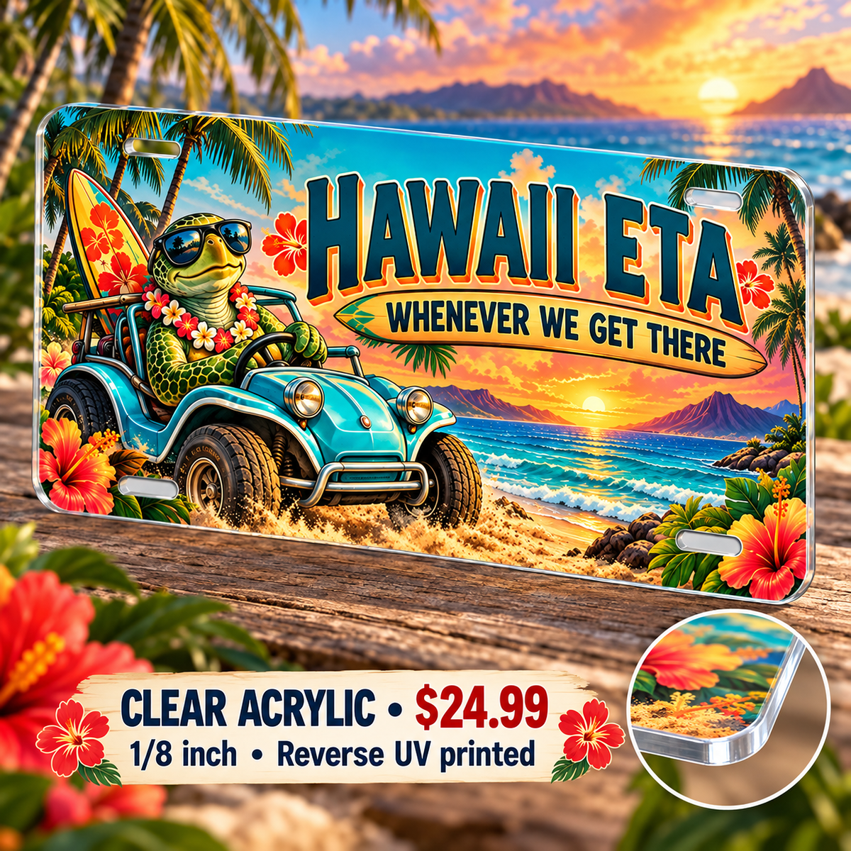 Hawaii Island Time funny license plate — ⅛-inch reverse UV printed acrylic with opaque artwork