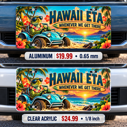 Hawaii Island Time funny license plate — aluminum and acrylic vehicle mockups