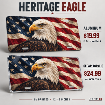 Heritage Eagle patriotic american flag license plate: 0.65 mm aluminum $19.99 and one-eighth-inch acrylic $24.99