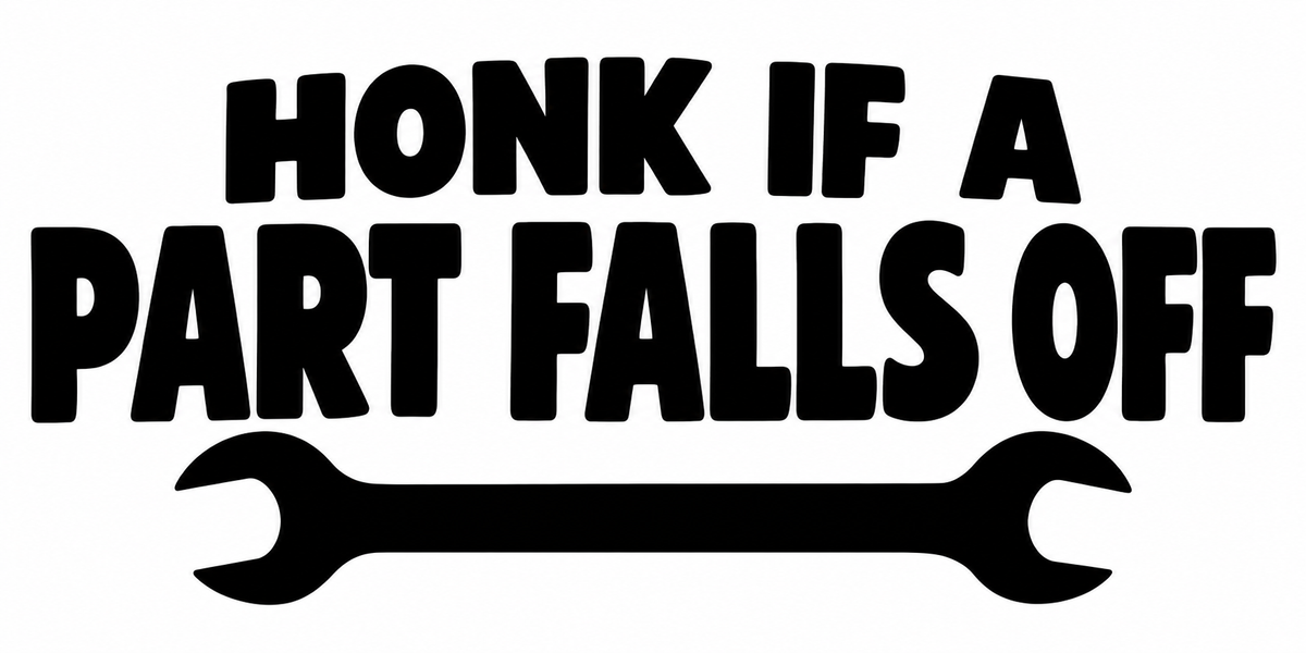 Honk If a Part Falls Off flat artwork shown in black