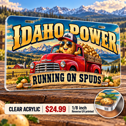 Idaho Spud Powered funny license plate — ⅛-inch reverse UV printed acrylic with opaque artwork