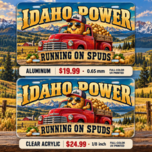 Idaho Spud Powered funny license plate — aluminum $19.99 and clear acrylic $24.99 comparison