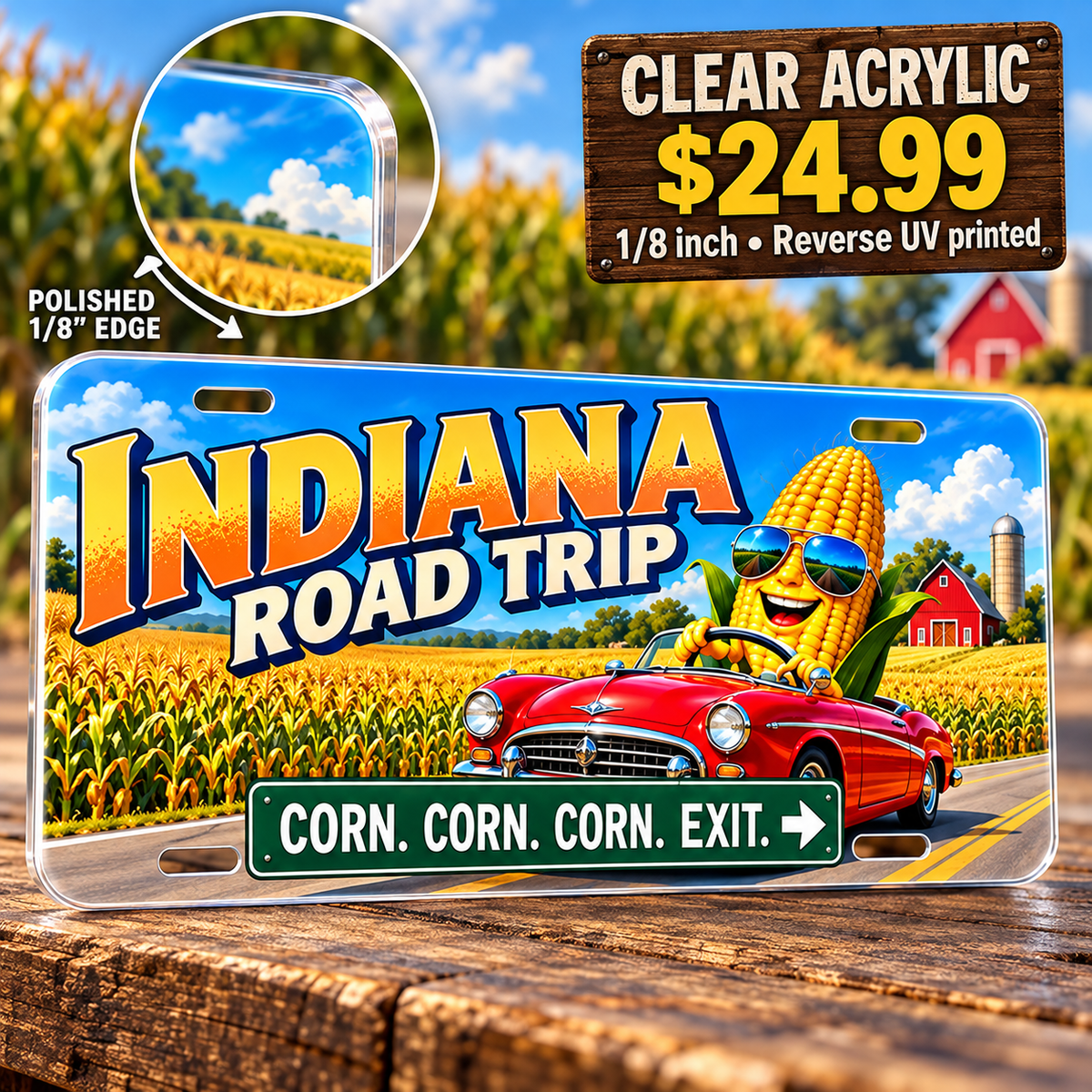 Indiana Corn Again funny license plate — ⅛-inch reverse UV printed acrylic with opaque artwork