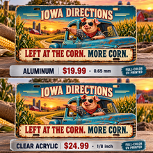 Iowa Corn Directions funny license plate — aluminum $19.99 and clear acrylic $24.99 comparison