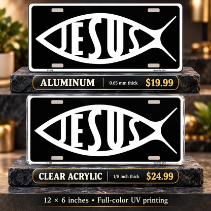 Jesus Fish License Plate Car Tag — aluminum $19.99 and ⅛-inch clear acrylic $24.99 material comparison