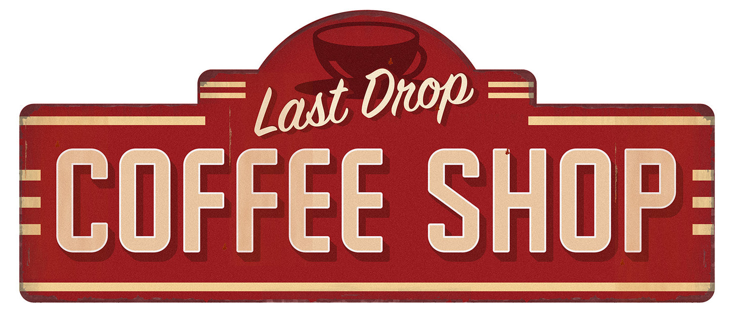 Last Drop Coffee Shop Decal 4 sizes Indoors or Outdoors Applications