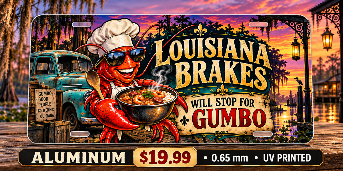 Louisiana Gumbo Brake funny license plate — 0.65 mm UV printed aluminum