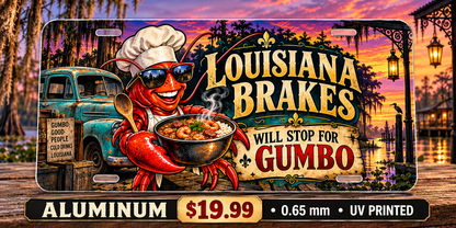 Louisiana Gumbo Brake funny license plate — 0.65 mm UV printed aluminum