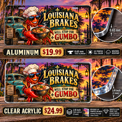 Louisiana Gumbo Brake funny license plate — 0.65 mm aluminum and ⅛-inch acrylic edge detail