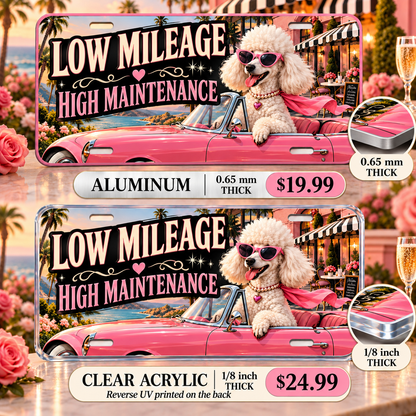 Low Mileage High Maintenance funny license plate — aluminum and acrylic thickness and reverse print detail