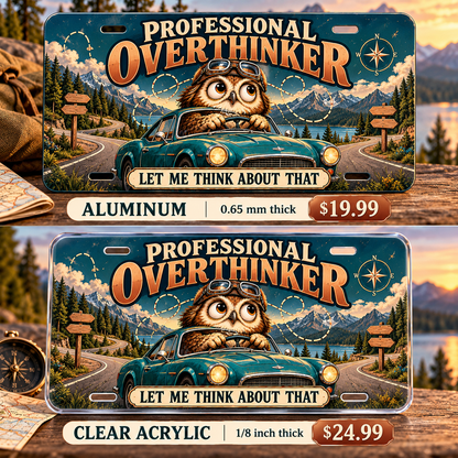 Professional Overthinker funny license plate — aluminum and clear acrylic comparison with prices