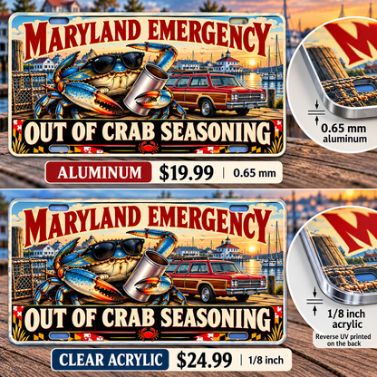Maryland Crab Emergency funny license plate — 0.65 mm aluminum and ⅛-inch acrylic edge detail