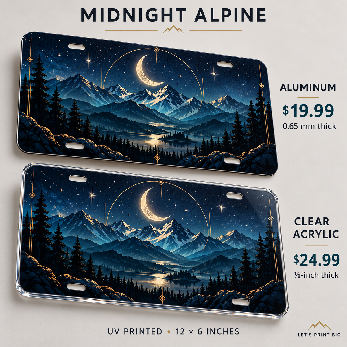 Midnight Alpine moonlit mountain license plate: 0.65 mm aluminum $19.99 and one-eighth-inch acrylic $24.99