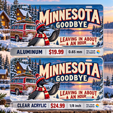Minnesota Long Goodbye funny license plate — aluminum $19.99 and clear acrylic $24.99 comparison