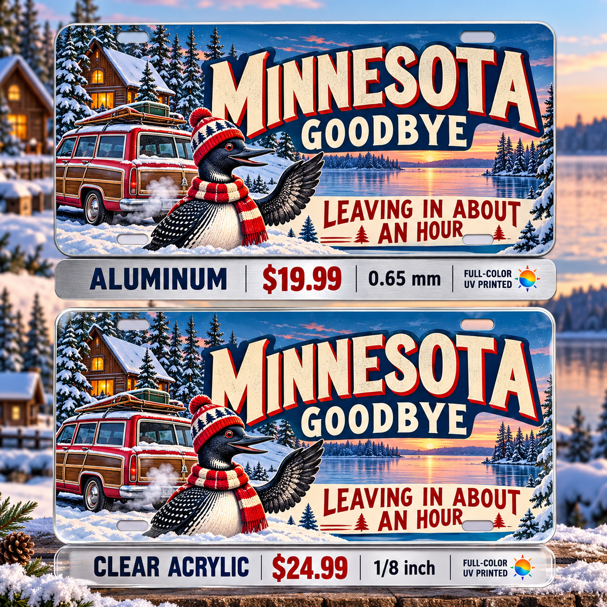 Minnesota Long Goodbye funny license plate — aluminum $19.99 and clear acrylic $24.99 comparison