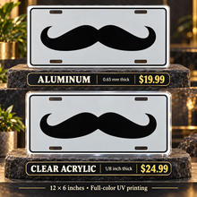 Mustache License Plate Car Tag — aluminum $19.99 and ⅛-inch clear acrylic $24.99 material comparison
