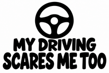 My Driving Scares Me Too flat artwork shown in black