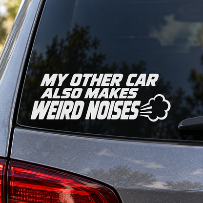 My Other Car Also Makes Weird Noises white lettering on a car window