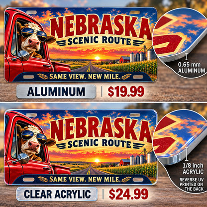 Nebraska Same View New Mile funny license plate — 0.65 mm aluminum and ⅛-inch acrylic edge detail