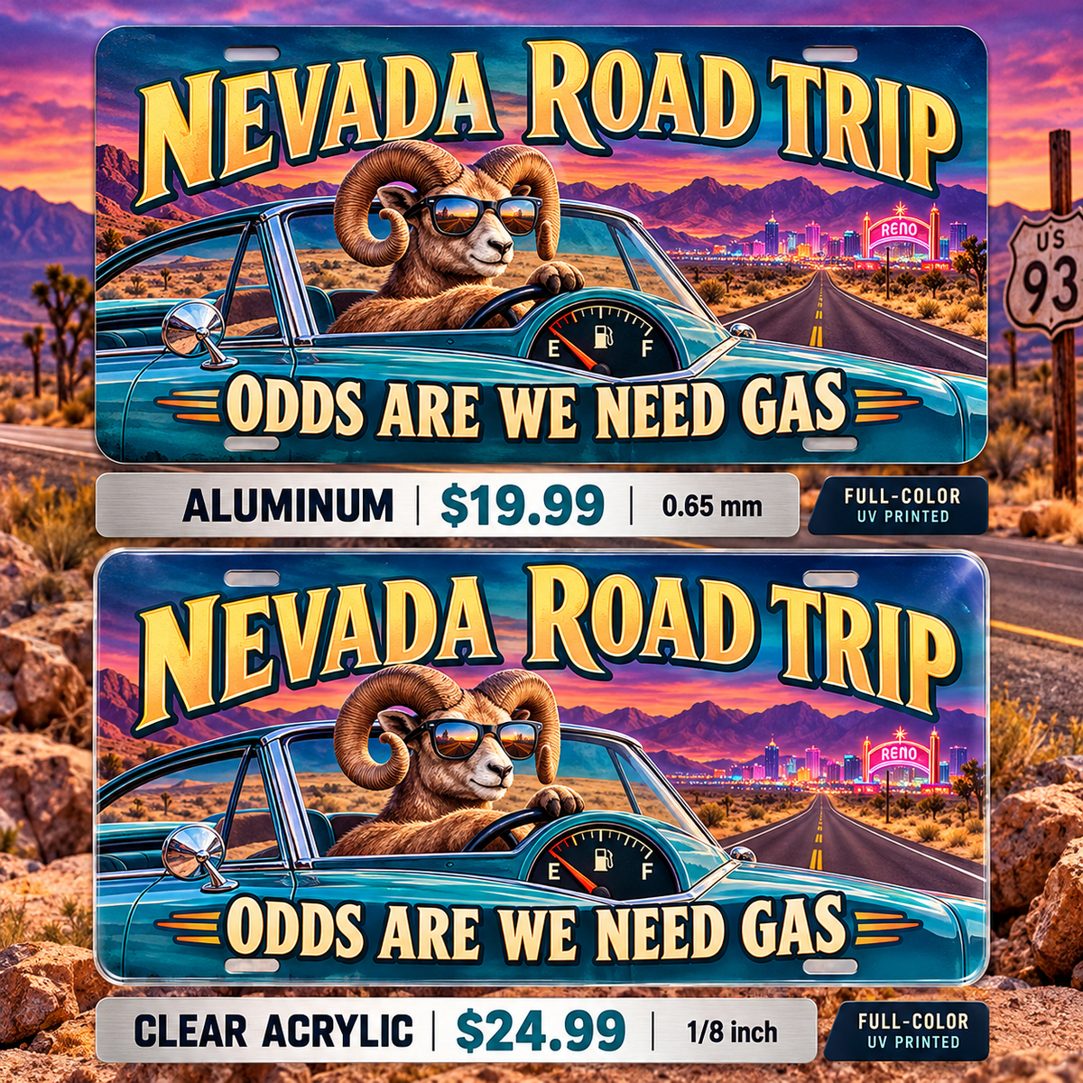 Nevada Need Gas funny license plate — aluminum $19.99 and clear acrylic $24.99 comparison