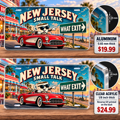 New Jersey What Exit funny license plate — 0.65 mm aluminum and ⅛-inch acrylic edge detail