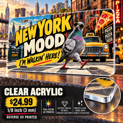 New York Walking Here funny license plate — ⅛-inch reverse UV printed acrylic with opaque artwork