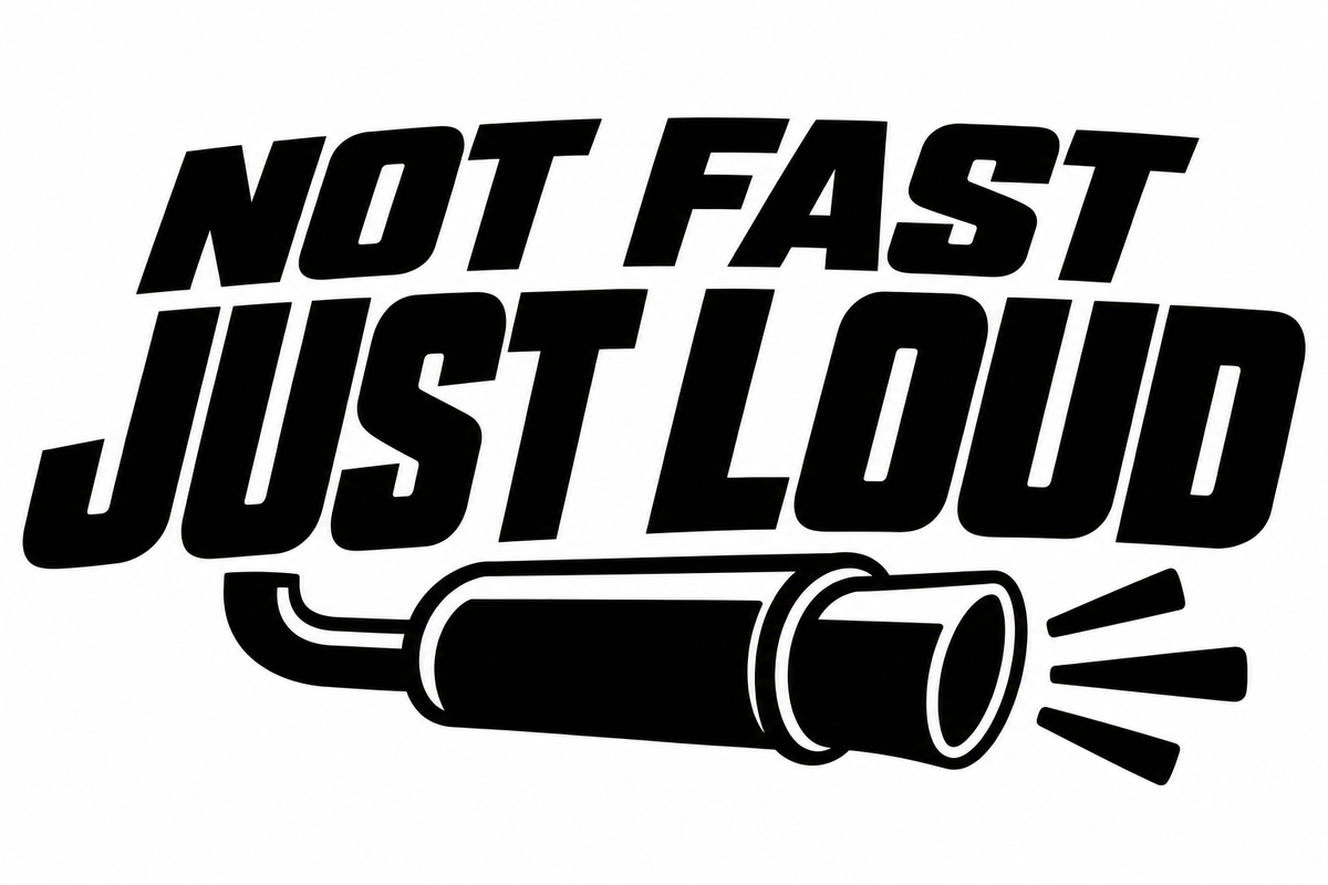 Not Fast Just Loud flat artwork shown in black