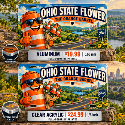 Ohio Orange Barrel Season funny license plate — aluminum $19.99 and clear acrylic $24.99 comparison
