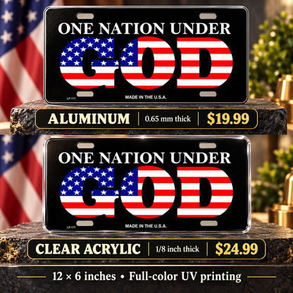 One Nation Under God American Flag License Plate Car Tag — aluminum $19.99 and ⅛-inch clear acrylic $24.99 material comparison