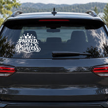 Parked Like a Princess Car Window Decal shown on a vehicle window