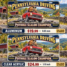 Pennsylvania Pothole Slalom funny license plate — aluminum $19.99 and clear acrylic $24.99 comparison