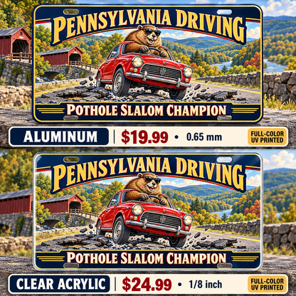 Pennsylvania Pothole Slalom funny license plate — aluminum $19.99 and clear acrylic $24.99 comparison