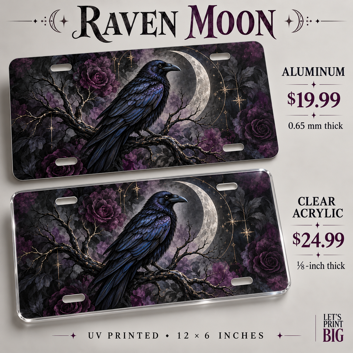 Raven Moon gothic raven license plate: 0.65 mm aluminum $19.99 and one-eighth-inch acrylic $24.99