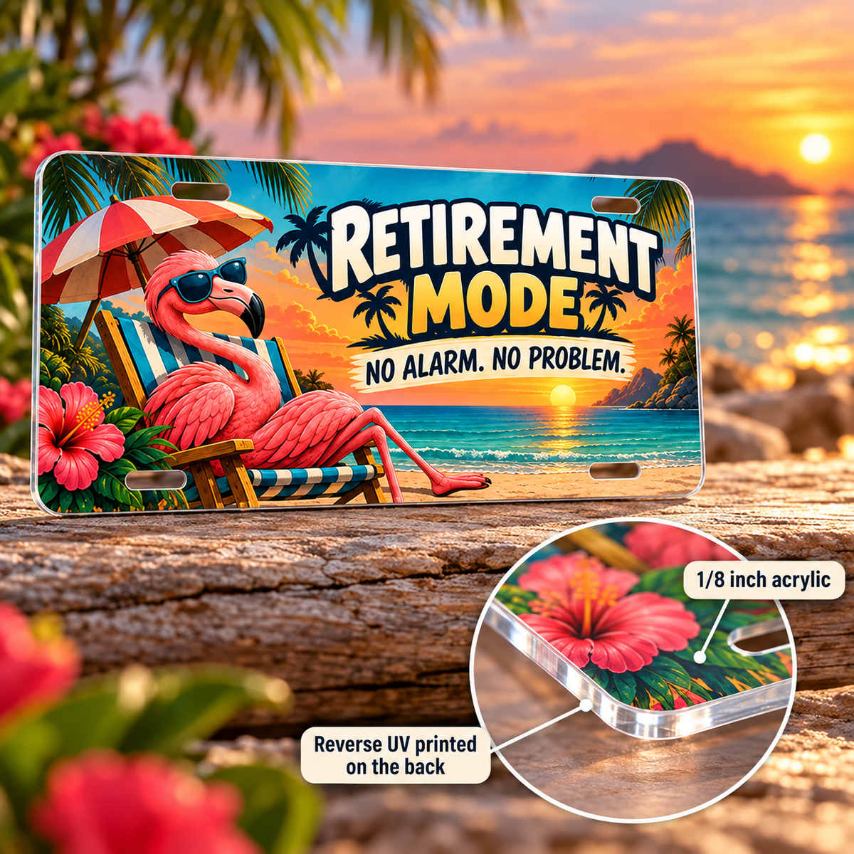 Retirement Mode funny license plate — one-eighth-inch acrylic edge and rear UV print detail