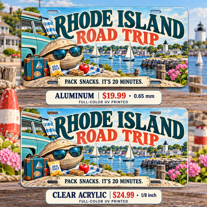 Rhode Island Twenty Minute Trip funny license plate — aluminum $19.99 and clear acrylic $24.99 comparison