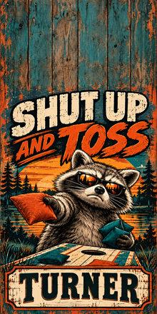 Shut Up and Toss — flat no-hole artwork; sample name TURNER