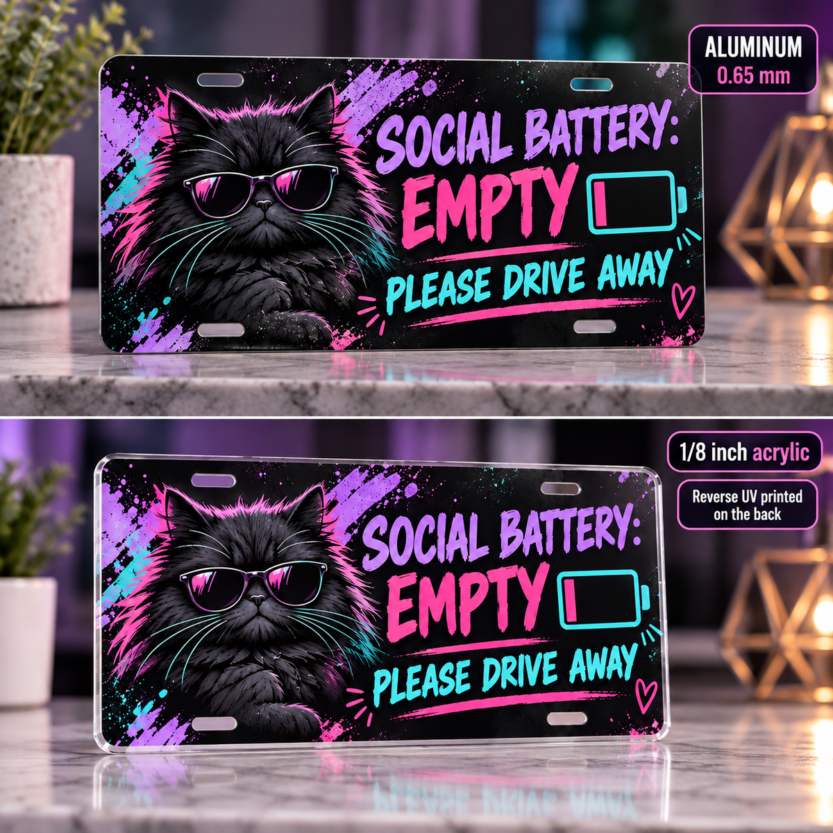 Social Battery Empty funny license plate — one-eighth-inch acrylic edge and rear UV print detail