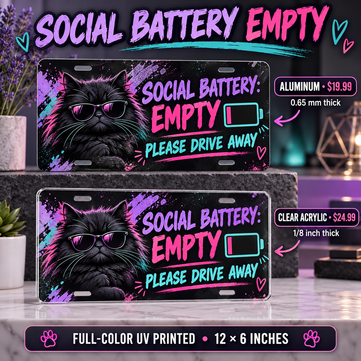 Social Battery Empty funny license plate — aluminum $19.99 and acrylic $24.99 comparison