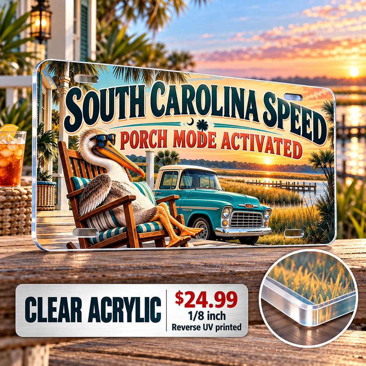 South Carolina Porch Mode funny license plate — ⅛-inch reverse UV printed acrylic with opaque artwork