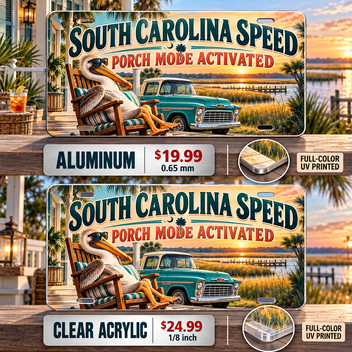 South Carolina Porch Mode funny license plate — aluminum $19.99 and clear acrylic $24.99 comparison