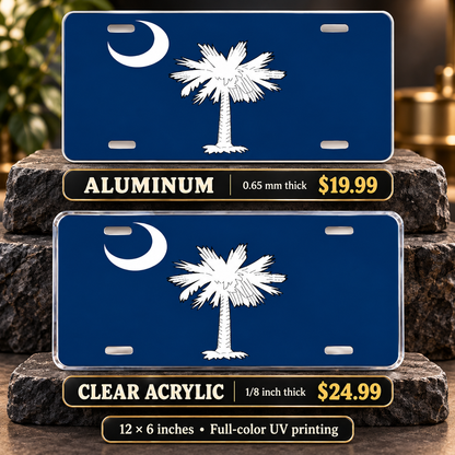 South Carolina State Flag License Plate Car Tag — aluminum $19.99 and ⅛-inch clear acrylic $24.99 material comparison