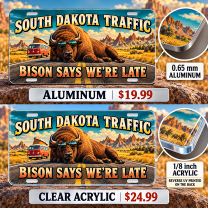 South Dakota Bison Delay funny license plate — 0.65 mm aluminum and ⅛-inch acrylic edge detail