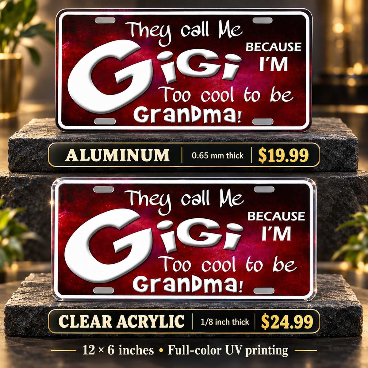 They Call Me Gigi License Plate Car Tag — aluminum $19.99 and ⅛-inch clear acrylic $24.99 material comparison
