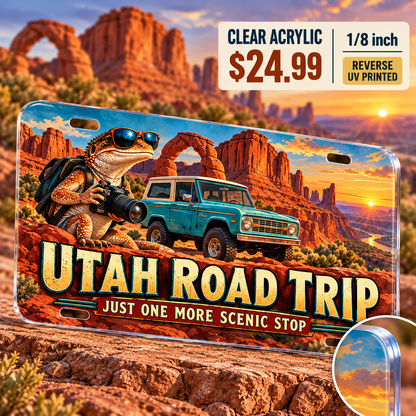 Utah One More Scenic Stop funny license plate — ⅛-inch reverse UV printed acrylic with opaque artwork