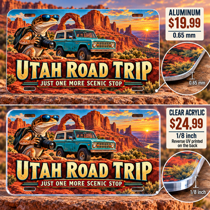 Utah One More Scenic Stop funny license plate — 0.65 mm aluminum and ⅛-inch acrylic edge detail