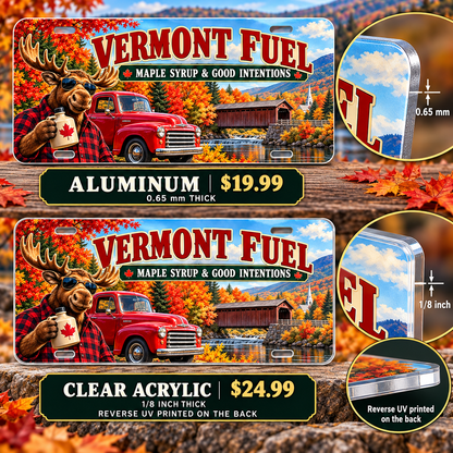 Vermont Maple Fueled funny license plate — 0.65 mm aluminum and ⅛-inch acrylic edge detail