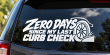 Zero Days Since My Last Curb Check Funny Car Window Decal shown on a car window