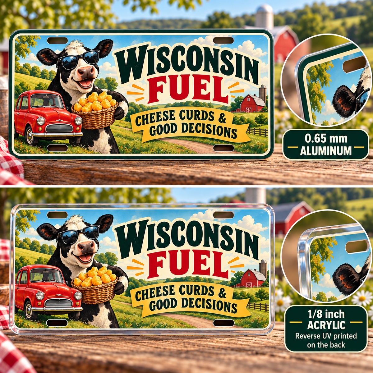Wisconsin Cheese Fueled funny license plate — one-eighth-inch acrylic edge and rear UV print detail
